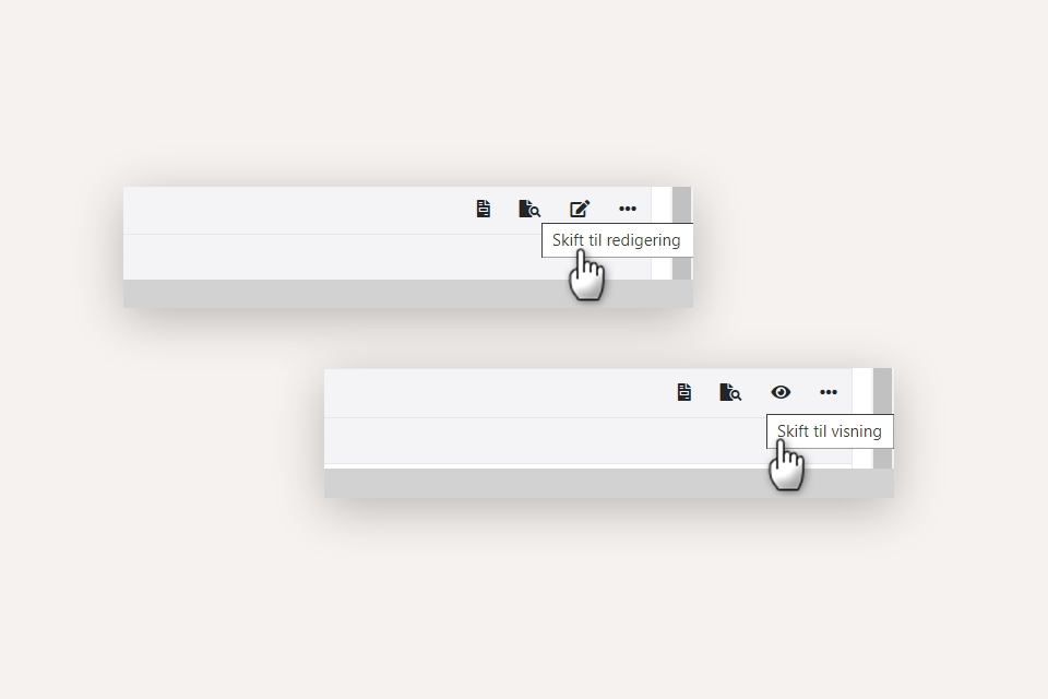Ikon til at skifte mellem redigering og visningstilstand i Xena